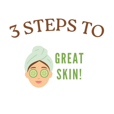 3 STEPS to Great SKIN