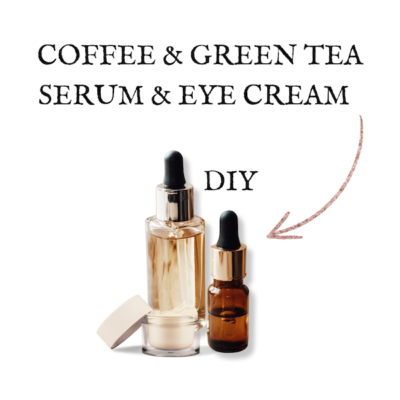 Coffee & Green Tea Serum & Eye Cream Recipe