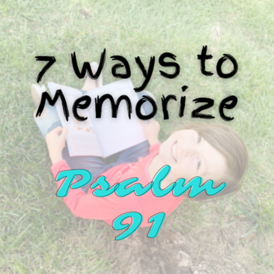 How to Memorize Psalm 91