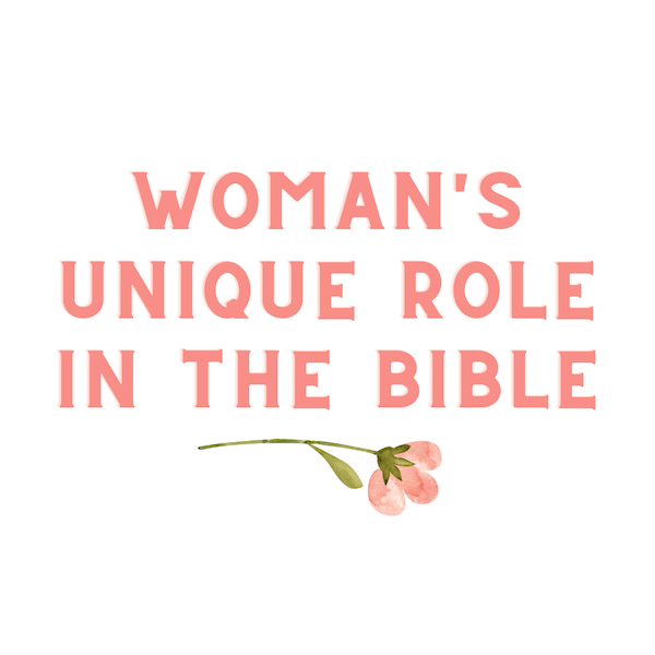 the-unique-role-of-women-in-the-bible-green-eyed-grace