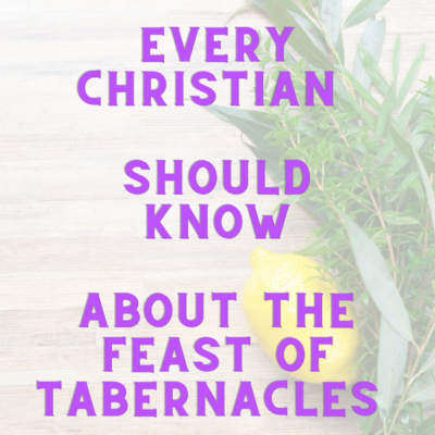 Every Christian Should Know About the Feast of Tabernacles