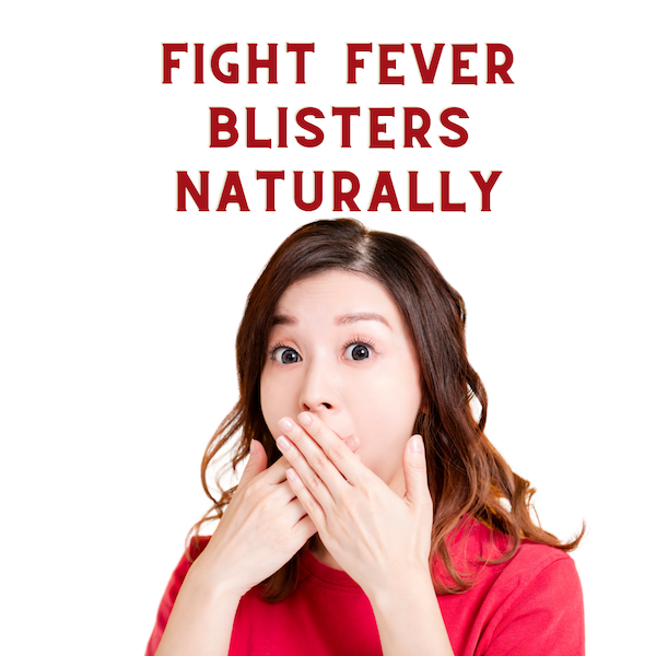 FIGHT FEVER BLISTERS NATURALLY ~ Green Eyed Grace