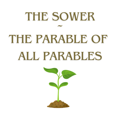 Why is the Parable of the Sower the Parable of ALL Parables?