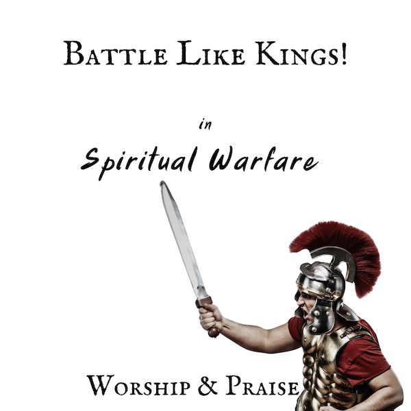 Battle Like Kings in Spiritual Warfare - Praise & Worship ~ Green Eyed ...