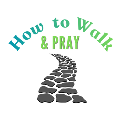 How to WALK & PRAY