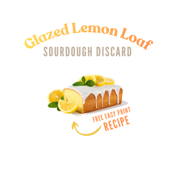 Glazed Lemon Loaf Recipe (Sourdough Discard) - FREE PRINTOUT