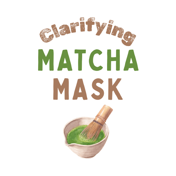 Clarifying MATCHA Mask - FREE PRINTABLE